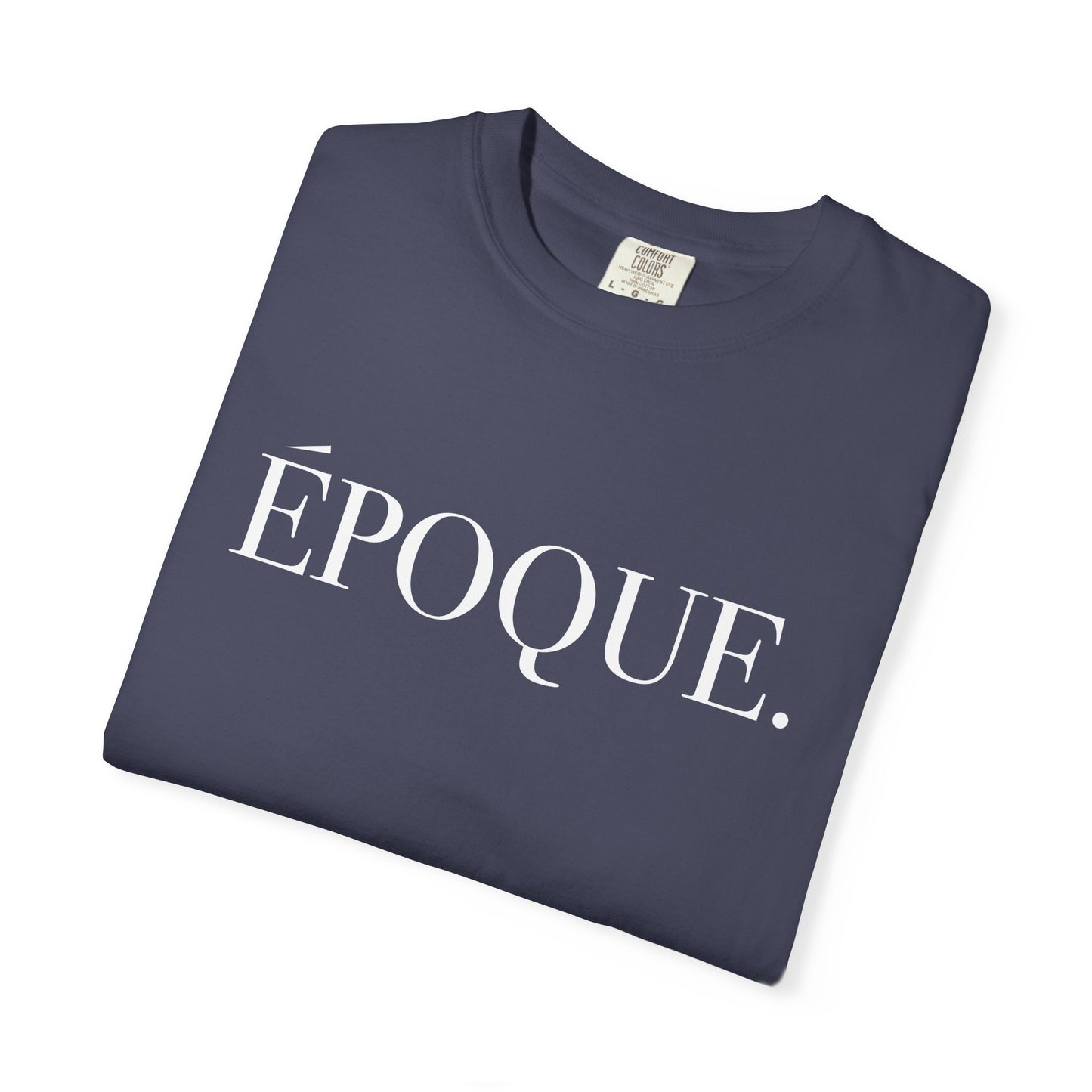 Époque. - Back Design - Comfort Colors Tee