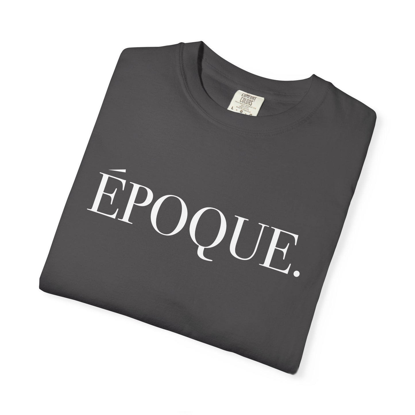 Époque. - Back Design - Comfort Colors Tee