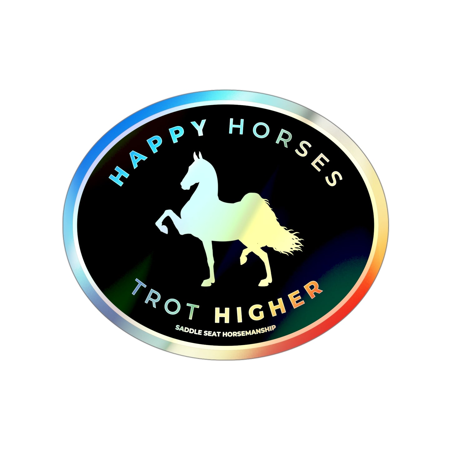 Happy Horses Trot Higher - Holographic Sticker 3.71