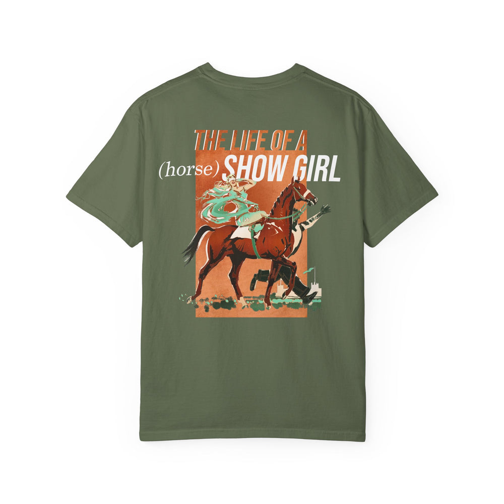 
                  
                    The Life of a (Horse) Show Girl - Comfort Colors Tee
                  
                