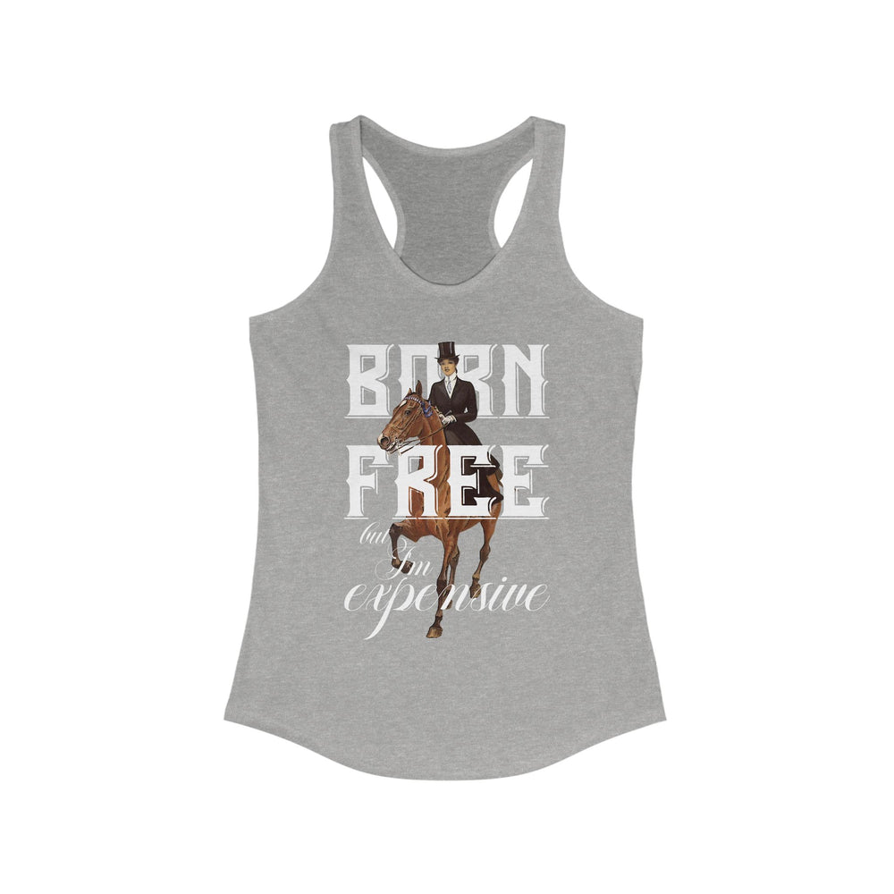 
                  
                    "Born Free, But I'm Expensive" Premium Racerback Tank Top
                  
                