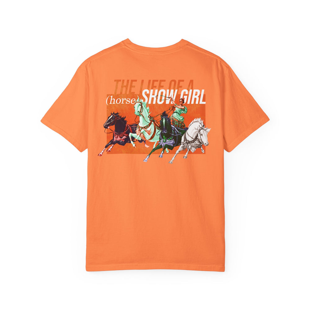 
                  
                    Rapturous Chariot Edition - The Life of a (Horse) Show Girl - Comfort Colors Tee
                  
                
