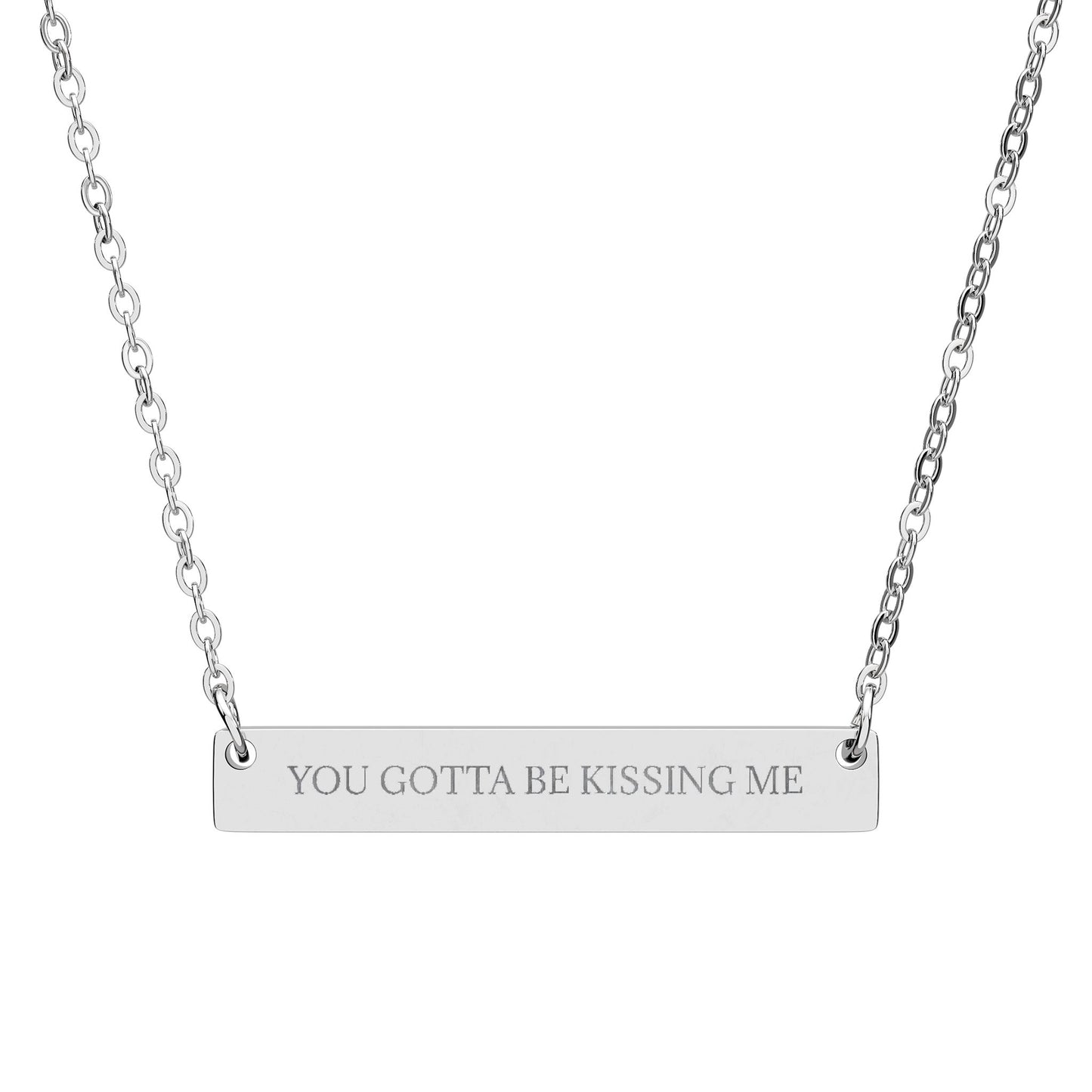 YOU GOTTA BE KISSING ME - THE NAMEPLATE NECKLACE