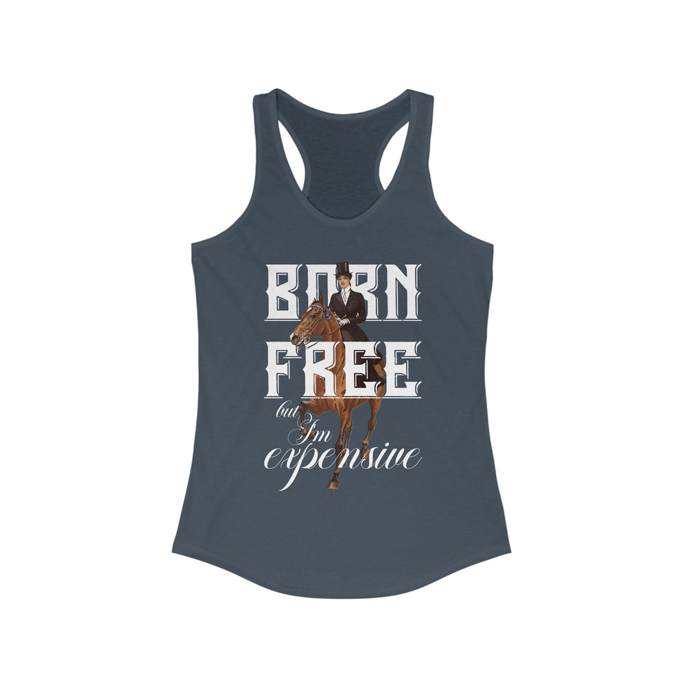 "Born Free, But I'm Expensive" Premium Racerback Tank Top