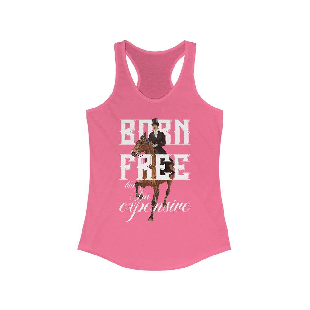 
                  
                    "Born Free, But I'm Expensive" Premium Racerback Tank Top
                  
                