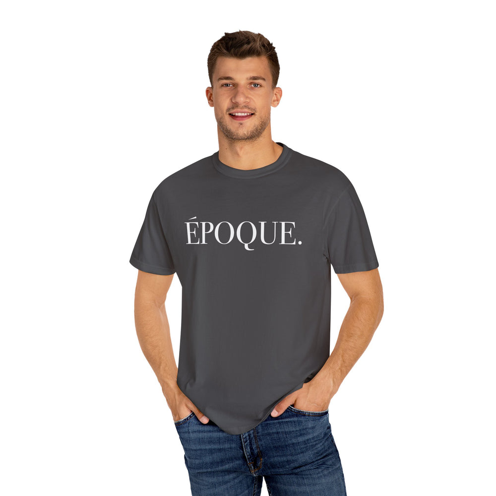 
                  
                    Époque. - Back Design - Comfort Colors Tee
                  
                