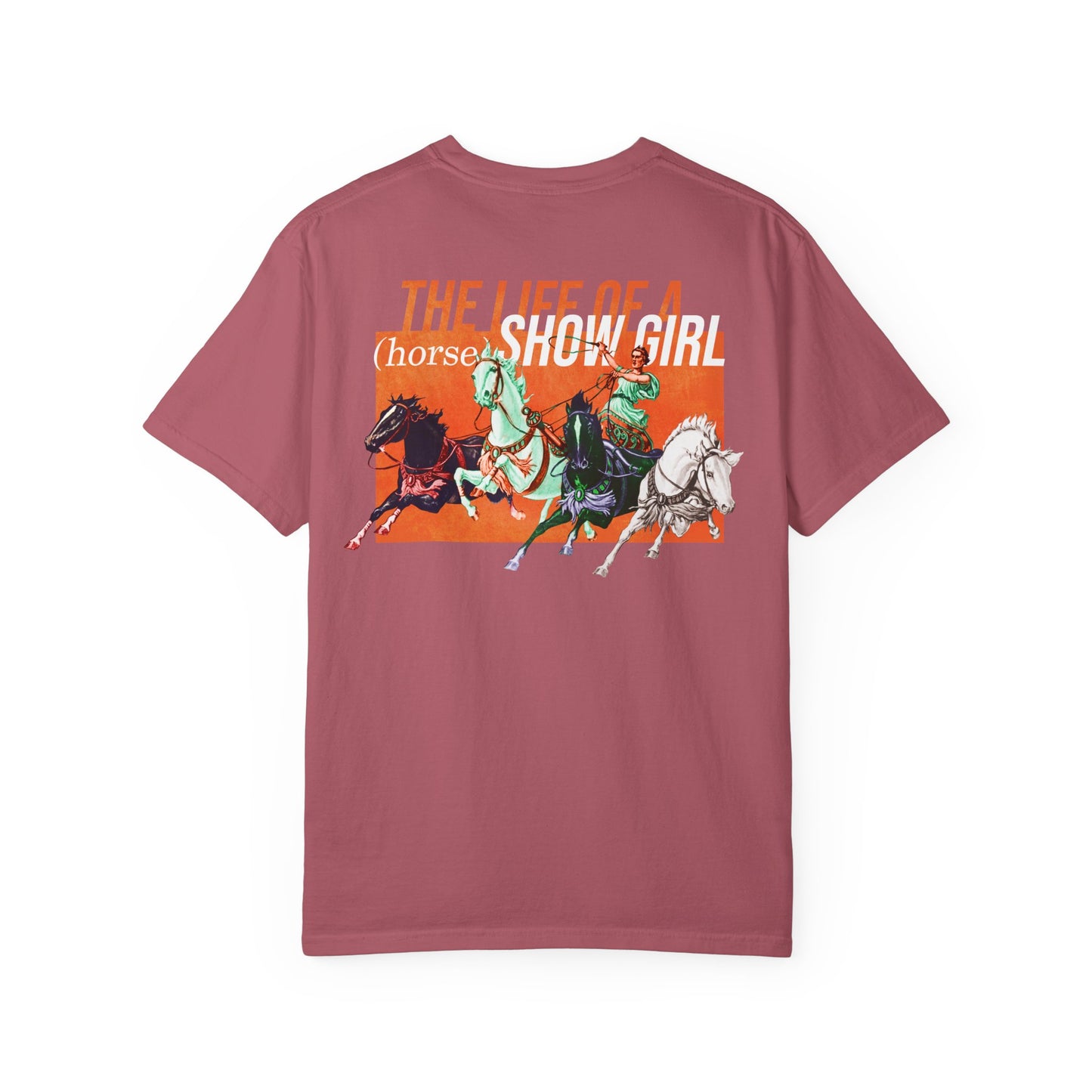 Frightening Chariot Edition - The Life of a (Horse) Show Girl - Comfort Colors Tee